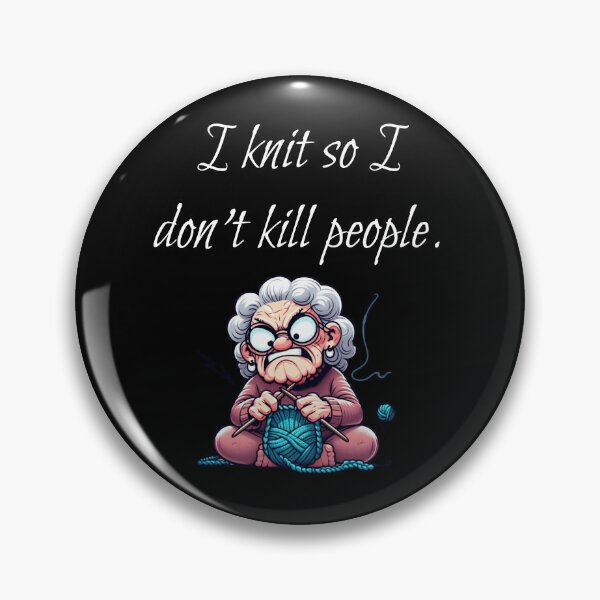 Item preview, I Knit So I Don't Kill People designed and sold by HeadTurningArt.