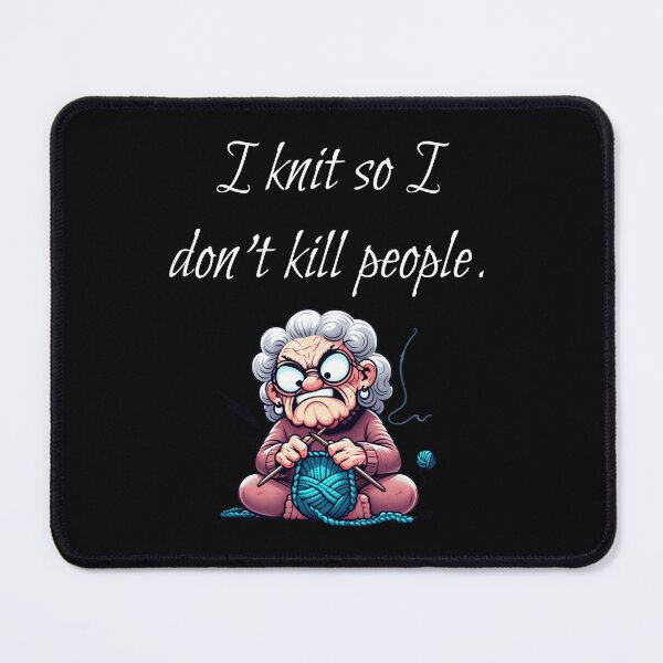 Item preview, I Knit So I Don't Kill People designed and sold by HeadTurningArt.