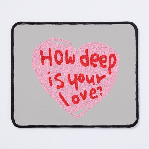 Item preview, how deep is your love? designed and sold by zzzozzo.