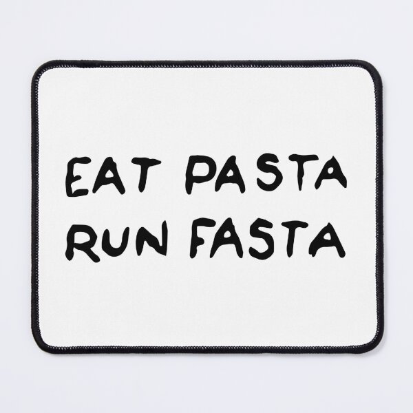 Item preview, Eat Pasta Run Fasta designed and sold by funkyst.