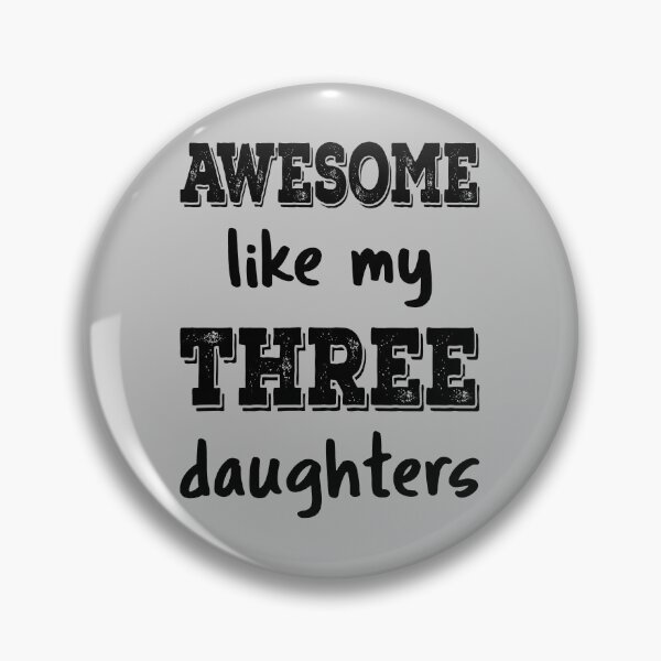 Item preview, Awesome Like My Three Daughters IV designed and sold by Lemon Pepper.