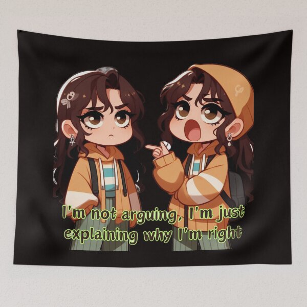 Item preview, I'm not arguing, I'm just explaining why I'm right designed and sold by Aise06.