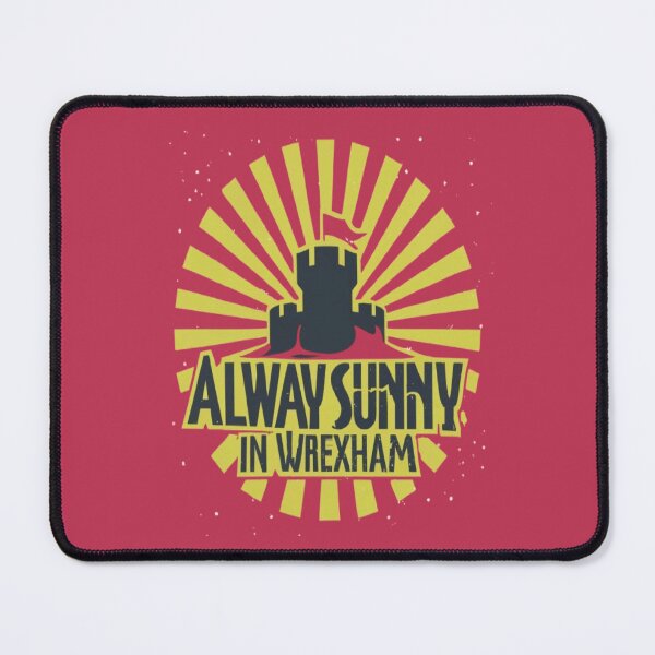 Item preview, Always Sunny In Wrexham designed and sold by UrbanGraphixs.