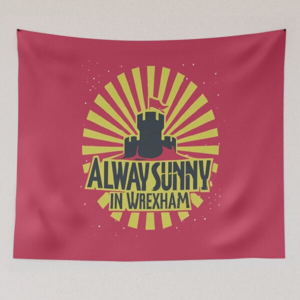 Item preview, Always Sunny In Wrexham designed and sold by UrbanGraphixs.