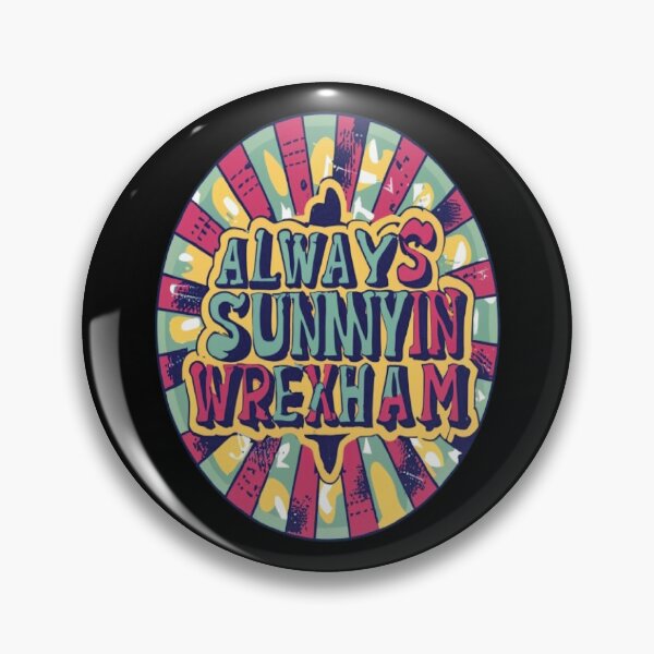 Item preview, Always Sunny In Wrexham designed and sold by UrbanGraphixs.