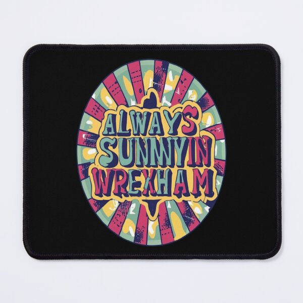 Item preview, Always Sunny In Wrexham designed and sold by UrbanGraphixs.