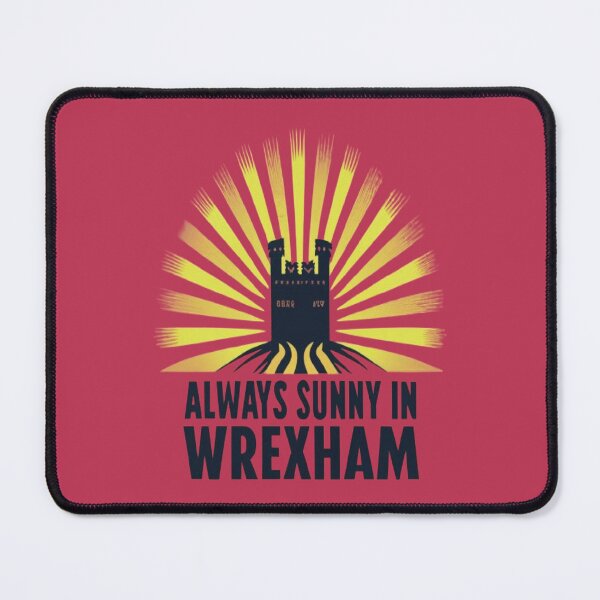 Item preview, Always Sunny In Wrexham designed and sold by UrbanGraphixs.