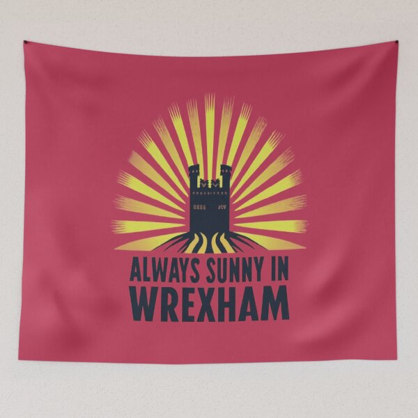 Item preview, Always Sunny In Wrexham designed and sold by UrbanGraphixs.