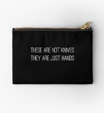 These are not knives They are just hands Zipper Pouch