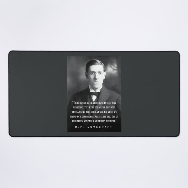Item preview, H.P. Lovecraft portrait and quote: To be bitter is to attribute intent and personality to the formless, infinite, unchanging and unchangeable void. designed and sold by artbleed.