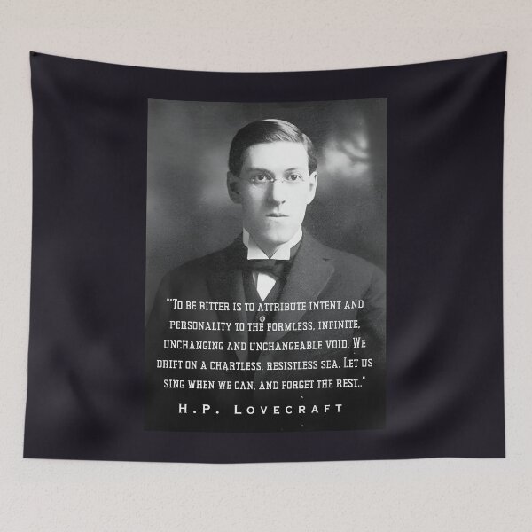 Item preview, H.P. Lovecraft portrait and quote: To be bitter is to attribute intent and personality to the formless, infinite, unchanging and unchangeable void. designed and sold by artbleed.