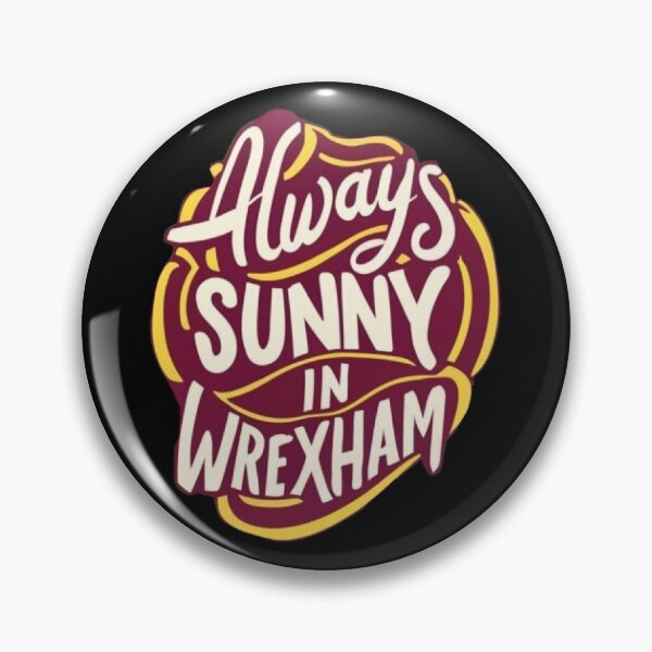 Item preview, Always Sunny In Wrexham designed and sold by UrbanGraphixs.
