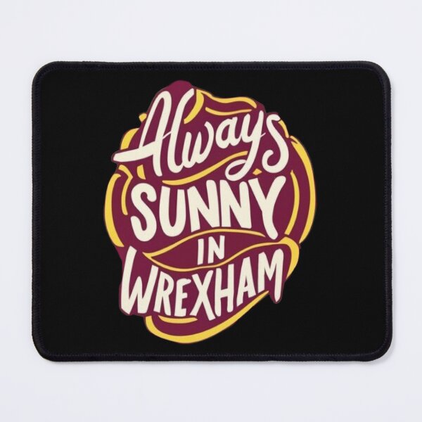 Item preview, Always Sunny In Wrexham designed and sold by UrbanGraphixs.