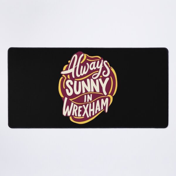 Item preview, Always Sunny In Wrexham designed and sold by UrbanGraphixs.