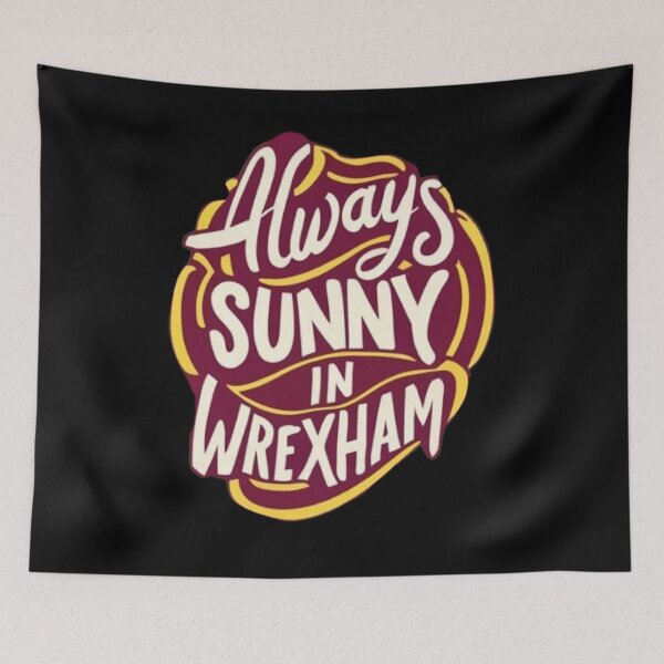 Item preview, Always Sunny In Wrexham designed and sold by UrbanGraphixs.