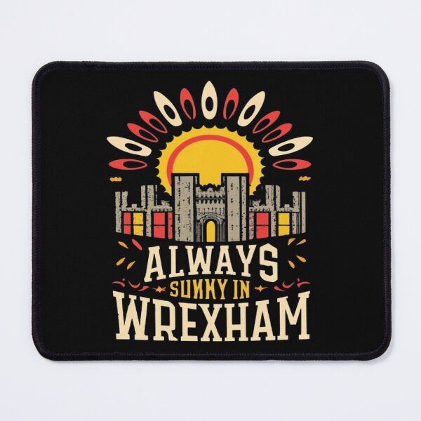 Item preview, Always Sunny In Wrexham designed and sold by UrbanGraphixs.