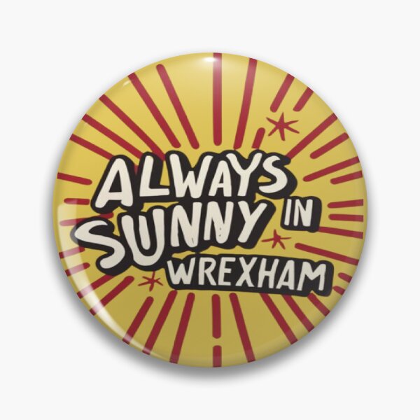 Item preview, Always Sunny In Wrexham designed and sold by UrbanGraphixs.