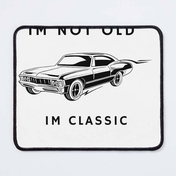 Item preview, im not old im classic designed and sold by falconaro.