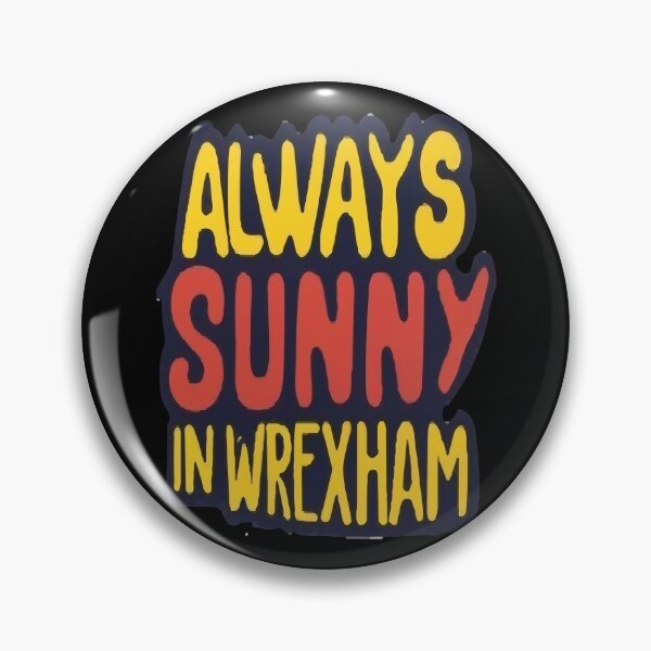 Item preview, Always Sunny In Wrexham designed and sold by UrbanGraphixs.