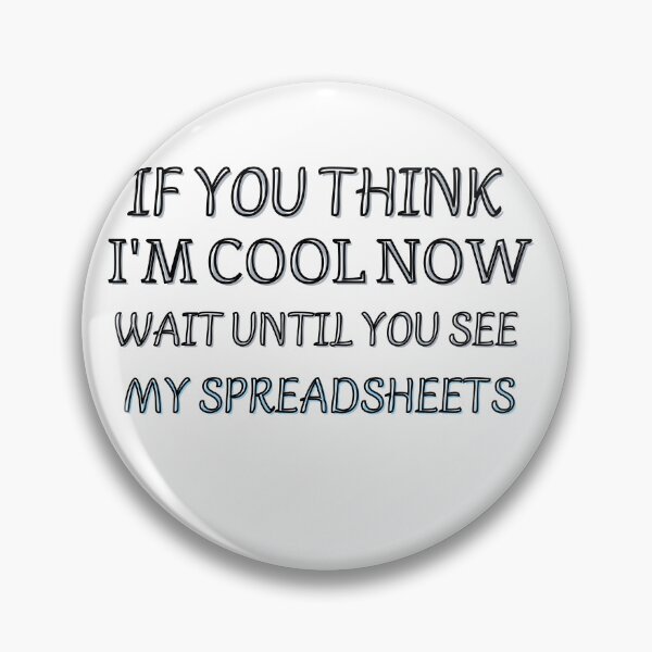 Item preview, If You Think I'm Cool Now Wait Until You See My Spreadsheets designed and sold by Jemsruk.