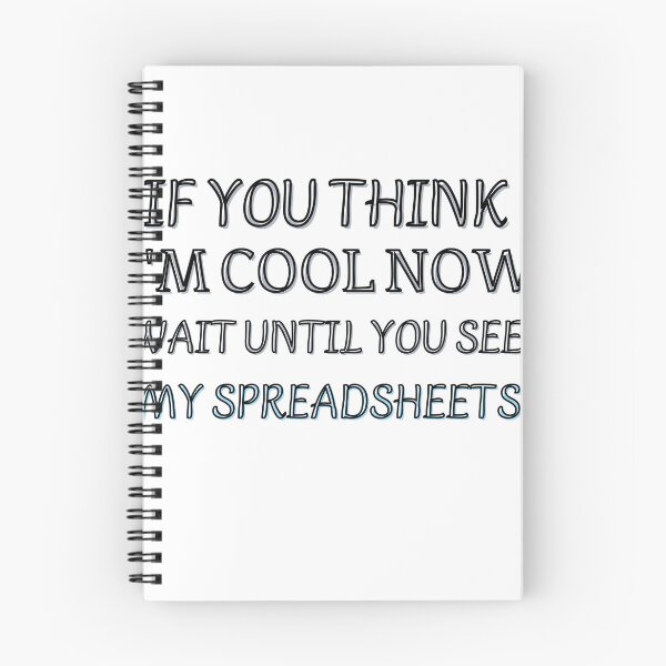 Item preview, If You Think I'm Cool Now Wait Until You See My Spreadsheets designed and sold by Jemsruk.