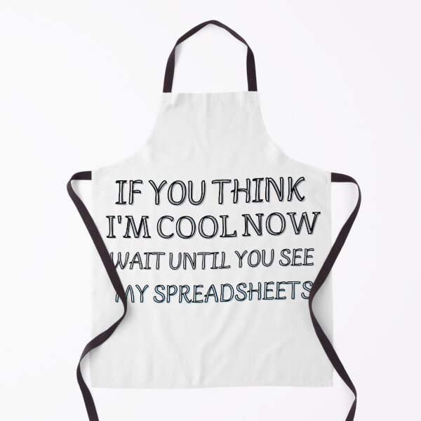 Item preview, If You Think I'm Cool Now Wait Until You See My Spreadsheets designed and sold by Jemsruk.