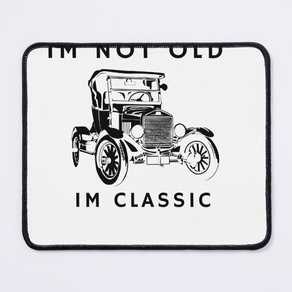 Item preview, im not old im classic designed and sold by falconaro.