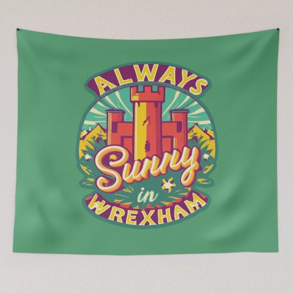Item preview, Always Sunny In Wrexham designed and sold by UrbanGraphixs.