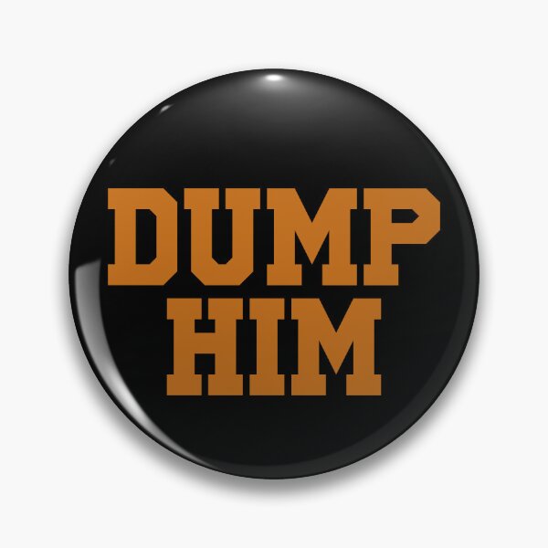 Item preview, Dump him designed and sold by ealathoan.