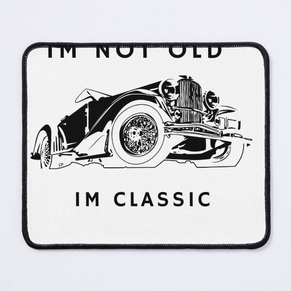 Item preview, im not old im classic designed and sold by falconaro.