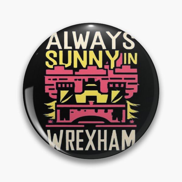 Item preview, Always Sunny In Wrexham designed and sold by UrbanGraphixs.