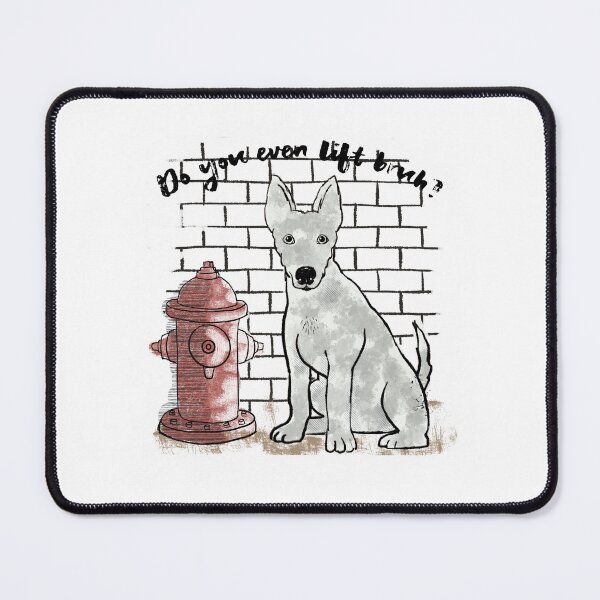 Item preview, Dog at Fire Hydrant Do You Even Lift Bruh? designed and sold by HeidiMyersArt.