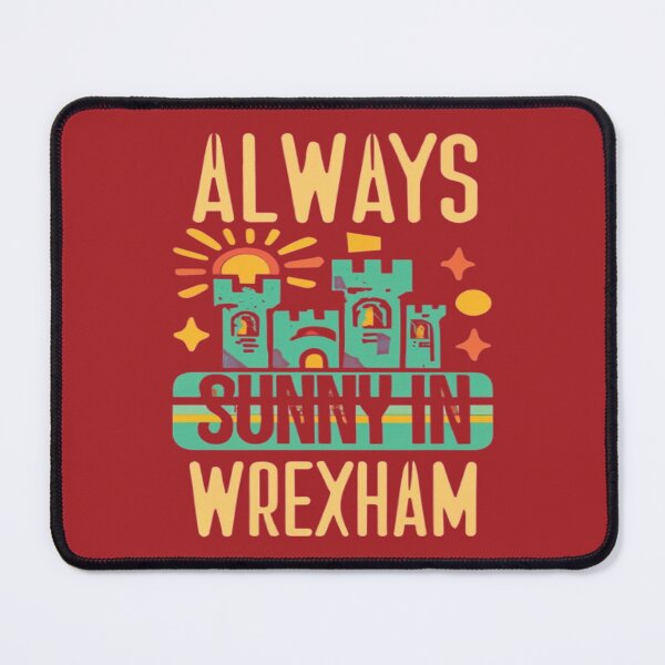 Item preview, Always Sunny In Wrexham designed and sold by UrbanGraphixs.