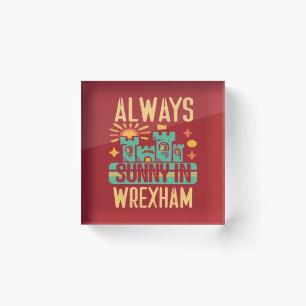 Item preview, Always Sunny In Wrexham designed and sold by UrbanGraphixs.