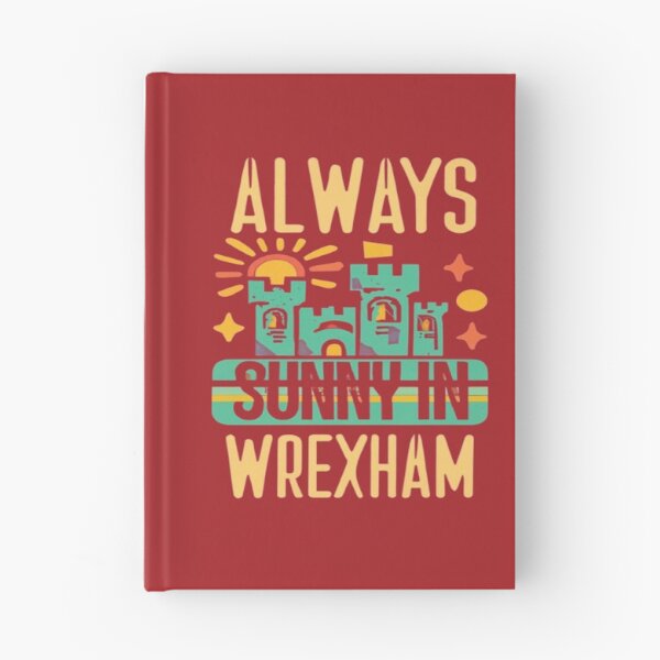 Item preview, Always Sunny In Wrexham designed and sold by UrbanGraphixs.