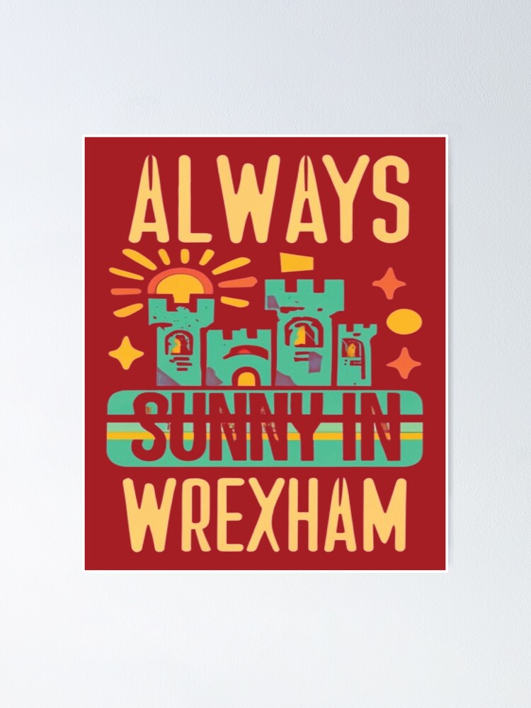 Thumbnail 1 of 3, Poster, Always Sunny In Wrexham designed and sold by UrbanGraphixs.
