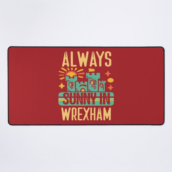 Item preview, Always Sunny In Wrexham designed and sold by UrbanGraphixs.