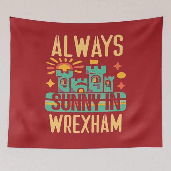 Item preview, Always Sunny In Wrexham designed and sold by UrbanGraphixs.