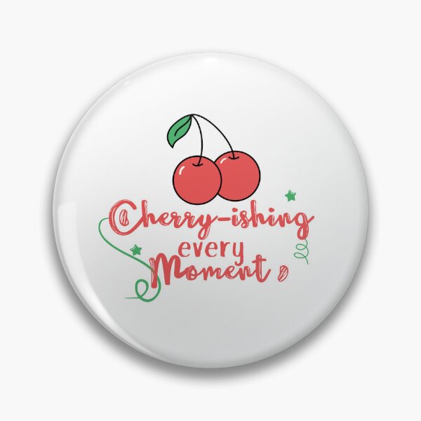 Item preview, Cherry-ishing Every Moment - Funny Cherry Lovers Meme Joke designed and sold by warrior3hsan.