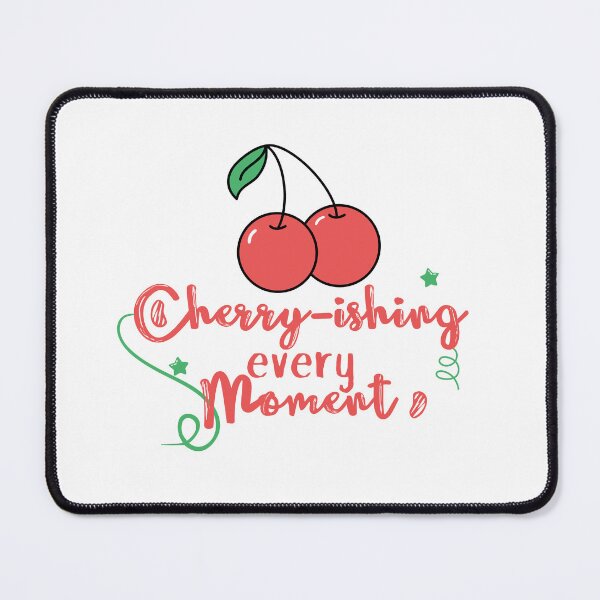 Item preview, Cherry-ishing Every Moment - Funny Cherry Lovers Meme Joke designed and sold by warrior3hsan.