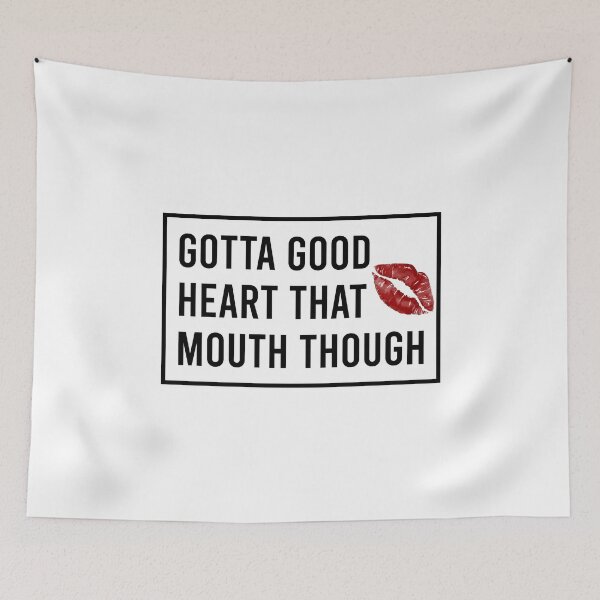 Item preview, Gotta good heart that mouth though designed and sold by ealathoan.