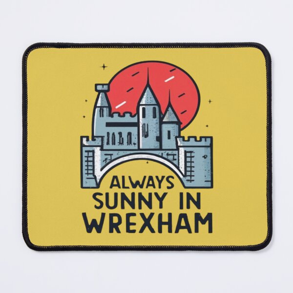 Item preview, Always Sunny In Wrexham designed and sold by UrbanGraphixs.