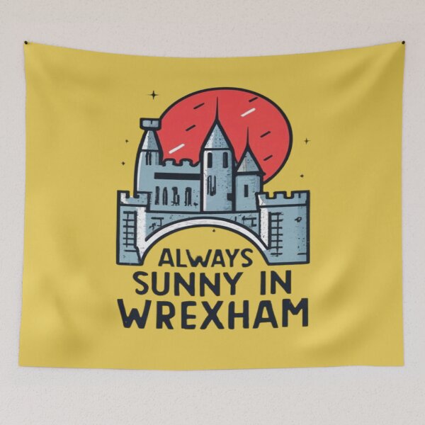 Item preview, Always Sunny In Wrexham designed and sold by UrbanGraphixs.