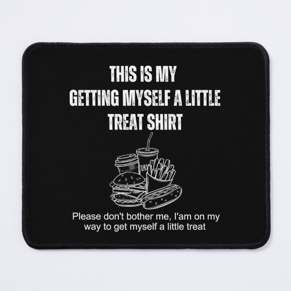 Item preview, This is my getting myself a little treat shirt | Introvert T-Shirts designed and sold by PurpleWay.