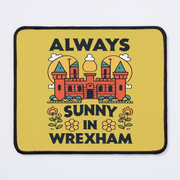 Item preview, Always Sunny In Wrexham designed and sold by UrbanGraphixs.