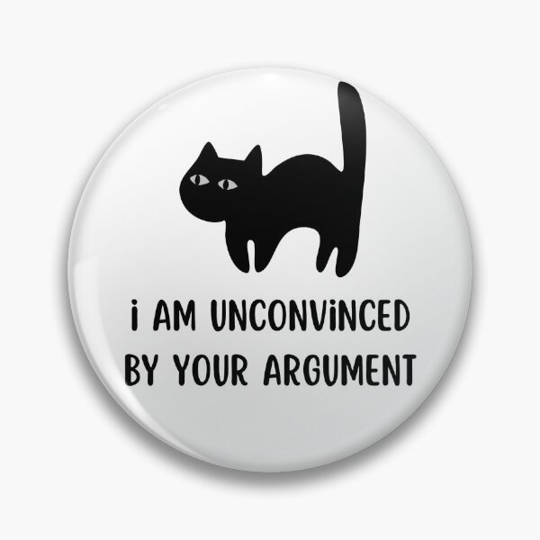 Item preview, i am unconvinced by your argument designed and sold by Alyn8.