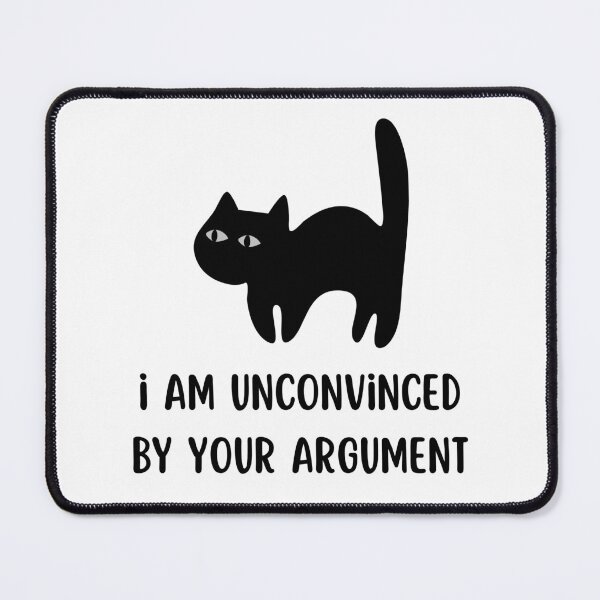 Item preview, i am unconvinced by your argument designed and sold by Alyn8.