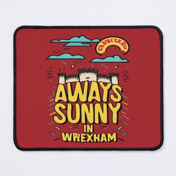 Item preview, Always Sunny In Wrexham designed and sold by UrbanGraphixs.