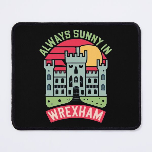 Item preview, Always Sunny In Wrexham designed and sold by UrbanGraphixs.