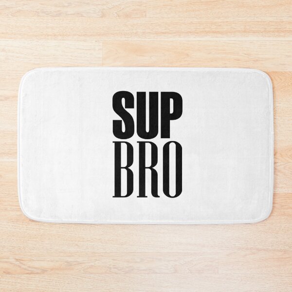 Item preview, sup bro designed and sold by DeSaings.